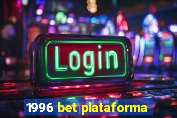 1996 bet plataforma